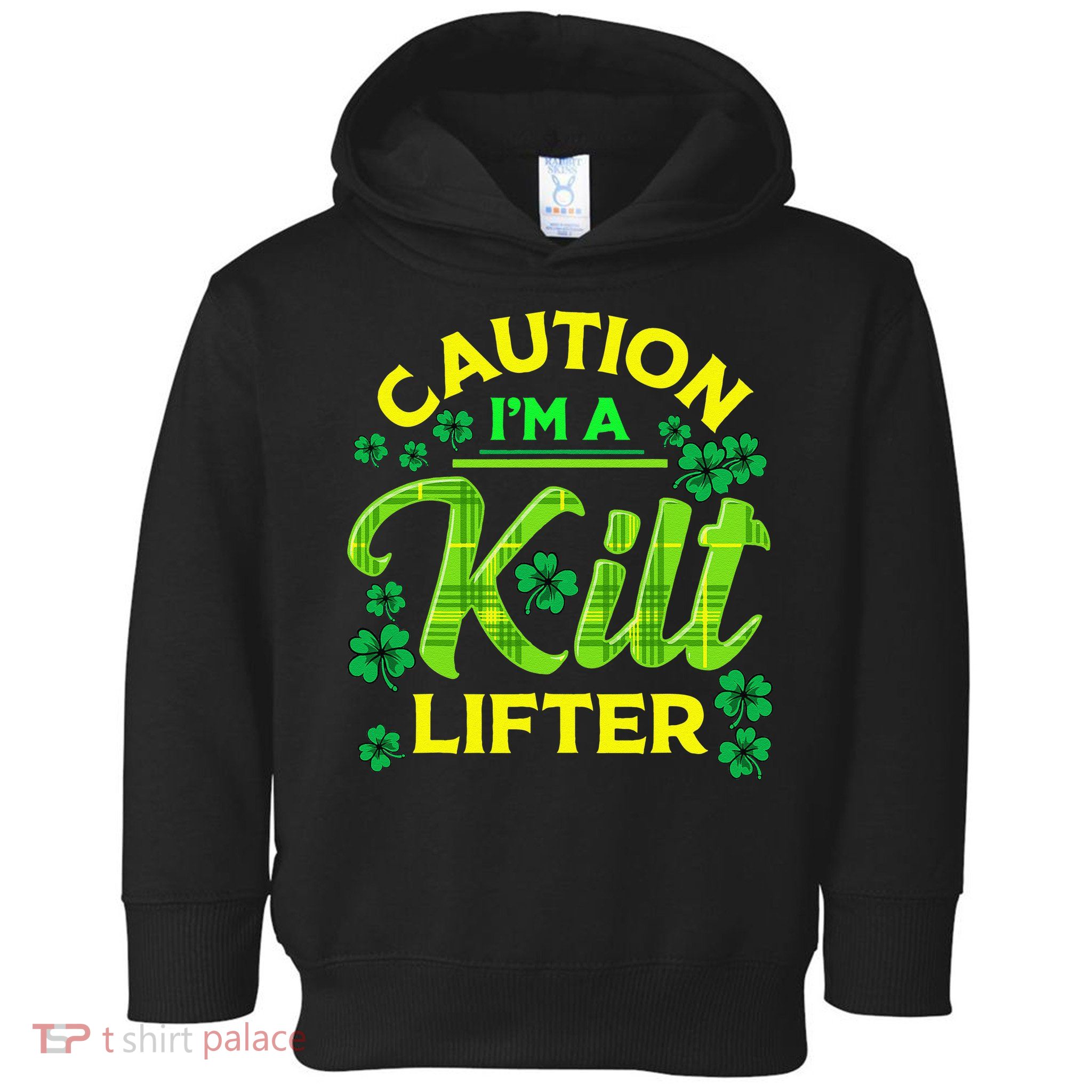 St Patrick's Day Caution I'm A Kilt Lifter Toddler Hoodie
