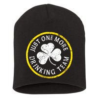 St Patricks Day Just One More Drinking Team Irish Shamrock Gift Short Acrylic Beanie