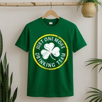 St Patricks Day Just One More Drinking Team Irish Shamrock Gift T-Shirt