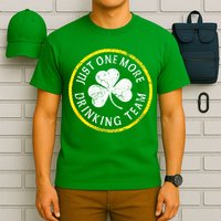 St Patricks Day Just One More Drinking Team Irish Shamrock Gift T-Shirt