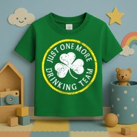 St Patricks Day Just One More Drinking Team Irish Shamrock Gift Toddler T-Shirt