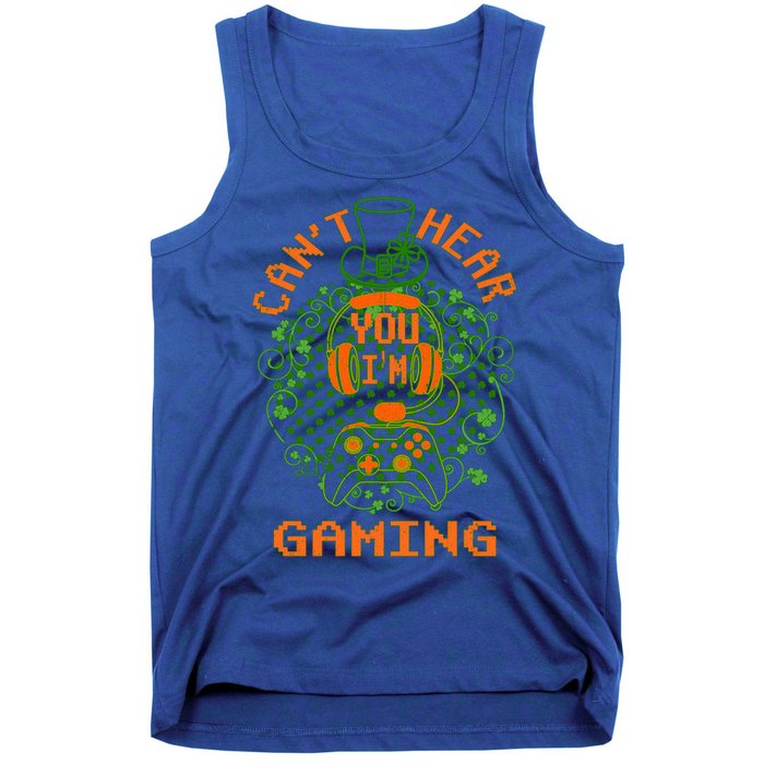 St Patricks Day Gamer Gift Can't Hear You I'm Gaming Vintage Meaningful Gift Tank Top