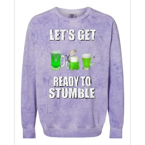 Saint Patrick's Day Lets Get Ready To Stumble Colorblast Crewneck Sweatshirt