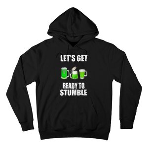 Saint Patrick's Day Lets Get Ready To Stumble Hoodie