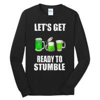 Saint Patrick's Day Lets Get Ready To Stumble Tall Long Sleeve T-Shirt