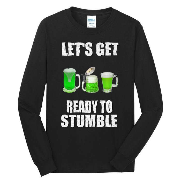 Saint Patrick's Day Lets Get Ready To Stumble Tall Long Sleeve T-Shirt