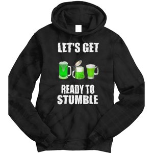 Saint Patrick's Day Lets Get Ready To Stumble Tie Dye Hoodie