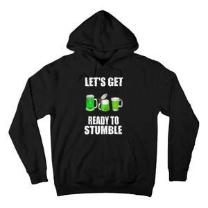 Saint Patrick's Day Lets Get Ready To Stumble Tall Hoodie