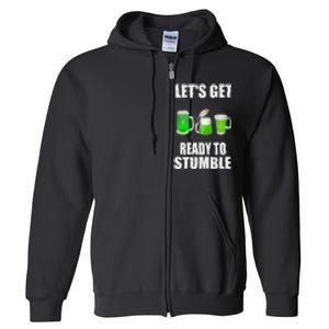 Saint Patrick's Day Lets Get Ready To Stumble Full Zip Hoodie