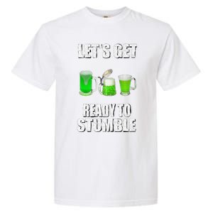 Saint Patrick's Day Lets Get Ready To Stumble Garment-Dyed Heavyweight T-Shirt