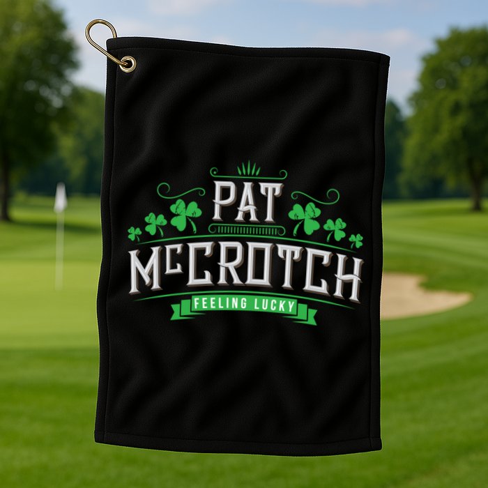 St Patricks Day, Funny St Patricks Day, Pat McCrotch Golf Towel