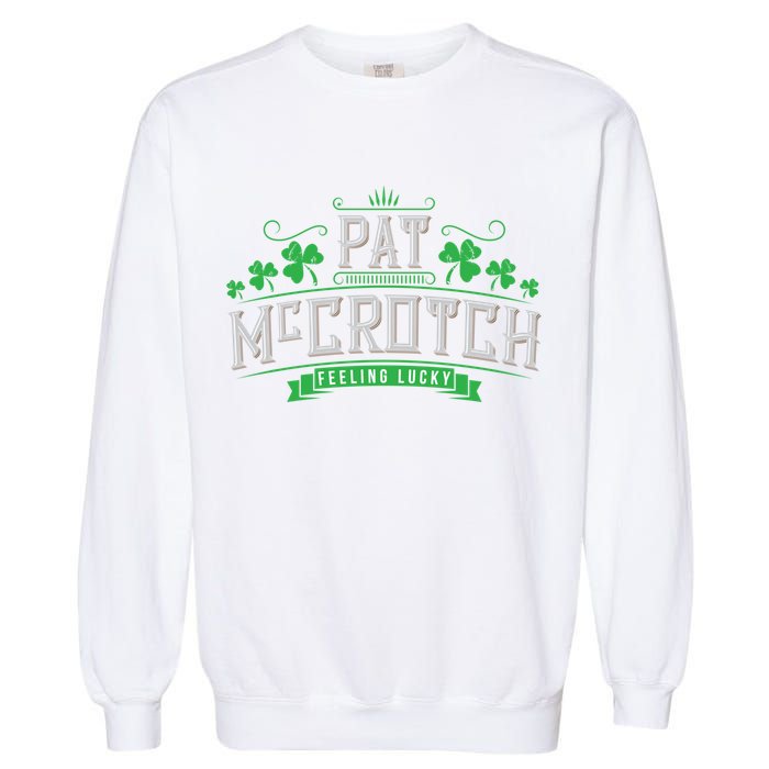 St Patricks Day, Funny St Patricks Day, Pat McCrotch Garment-Dyed Sweatshirt