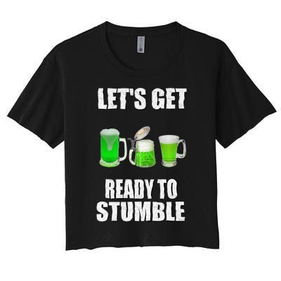 Saint Patrick's Day Lets Get Readyo Stumble Women's Crop Top Tee