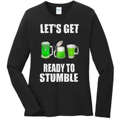 Saint Patrick's Day Lets Get Readyo Stumble Ladies Long Sleeve Shirt