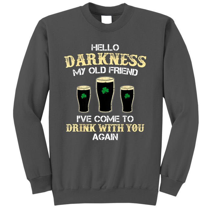 St. Patricks Day Hello Darkness My Old Friend Irish Shamrock Beer Day Gift Tall Sweatshirt