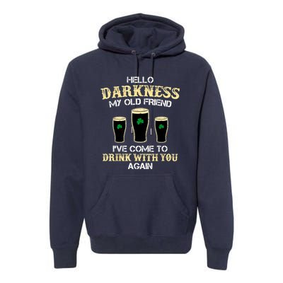 St. Patricks Day Hello Darkness My Old Friend Irish Shamrock Beer Day Gift Premium Hoodie