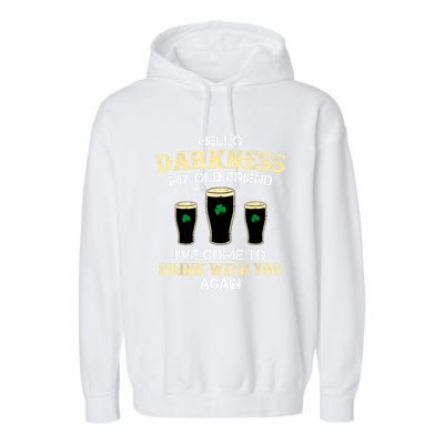 St. Patricks Day Hello Darkness My Old Friend Irish Shamrock Beer Day Gift Garment-Dyed Fleece Hoodie