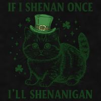 St Patricks Day If I Shenan Once I’Ll Shenanigan Funny Cat Ladies PosiCharge Tri-Blend Wicking Tank