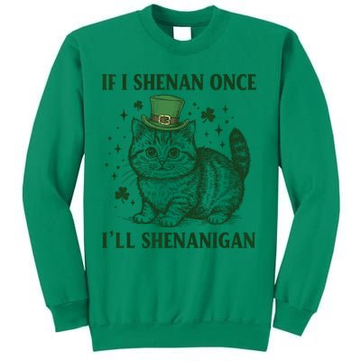 St Patricks Day If I Shenan Once I’Ll Shenanigan Funny Cat Sweatshirt
