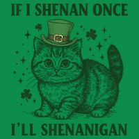 St Patricks Day If I Shenan Once I’Ll Shenanigan Funny Cat Tall T-Shirt
