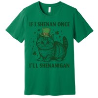 St Patricks Day If I Shenan Once I’Ll Shenanigan Funny Cat Premium T-Shirt