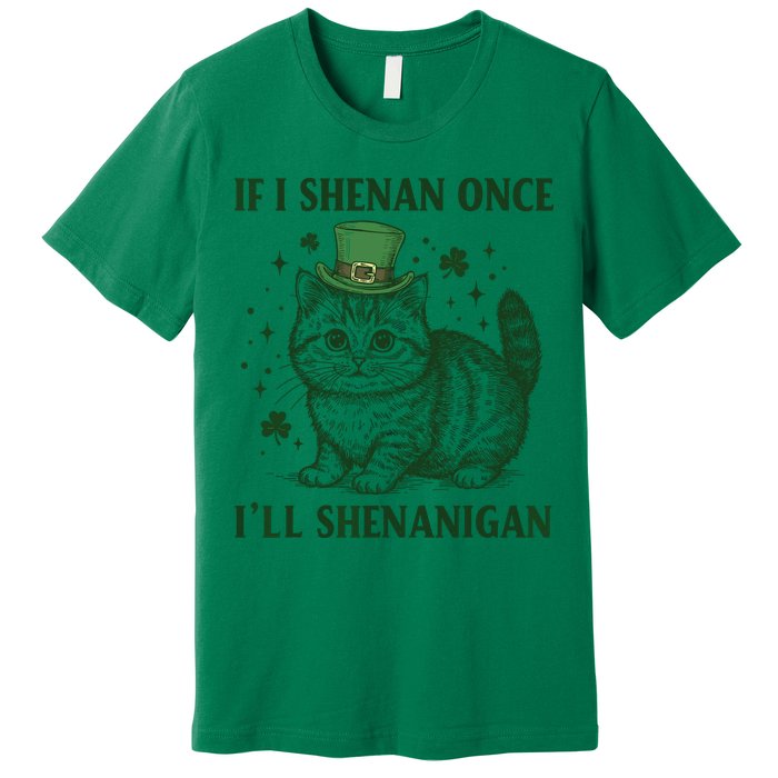 St Patricks Day If I Shenan Once I’Ll Shenanigan Funny Cat Premium T-Shirt
