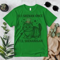 St Patricks Day If I Shenan Once I’Ll Shenanigan Funny Cat Premium T-Shirt
