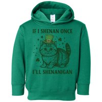 St Patricks Day If I Shenan Once I’Ll Shenanigan Funny Cat Toddler Hoodie