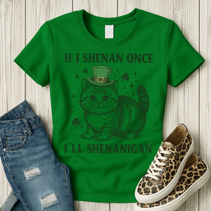 St Patricks Day If I Shenan Once I’Ll Shenanigan Funny Cat Womens T-Shirt