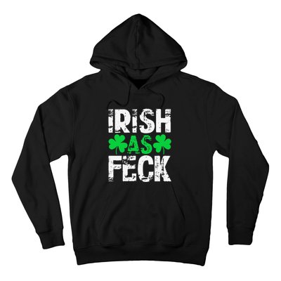 Saint Patrick's Day Lucky Irish As Feck Funny Hoodie