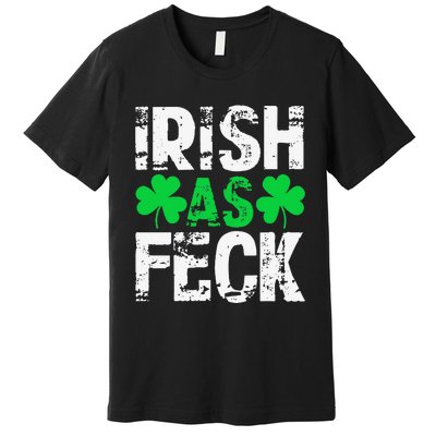 Saint Patrick's Day Lucky Irish As Feck Funny Premium T-Shirt