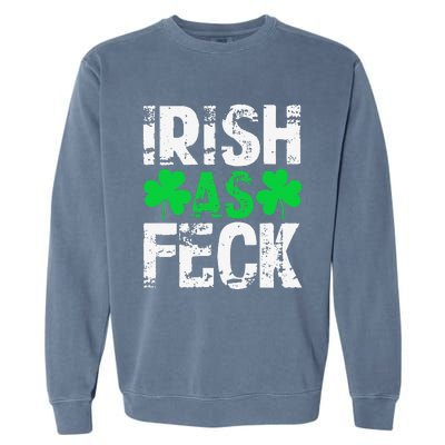 Saint Patrick's Day Lucky Irish As Feck Funny Garment-Dyed Sweatshirt