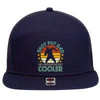 Shot Put Dad Like A Regular Dad Only Cooler 7 Panel Mesh Trucker Snapback Hat