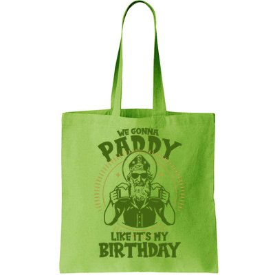 St Patricks Day We Gonna Paddy Like Its My Birthday Bag