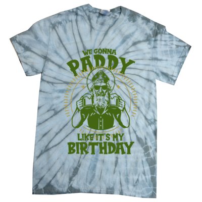 St Patricks Day We Gonna Paddy Like Its My Birthday Tie-Dye T-Shirt