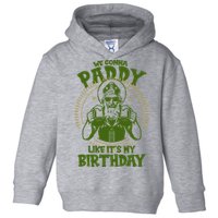 St Patricks Day We Gonna Paddy Like Its My Birthday Toddler Hoodie