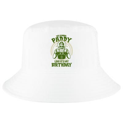 St Patricks Day We Gonna Paddy Like Its My Birthday Cool Comfort Performance Bucket Hat