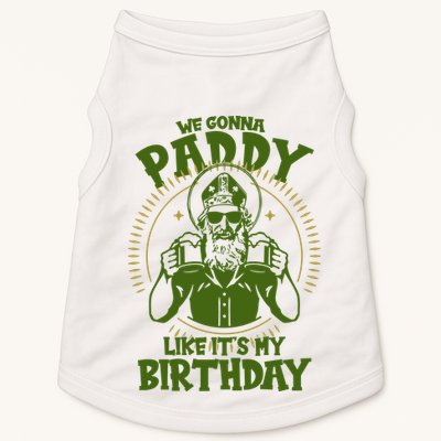 St Patricks Day We Gonna Paddy Like Its My Birthday Doggie Tank