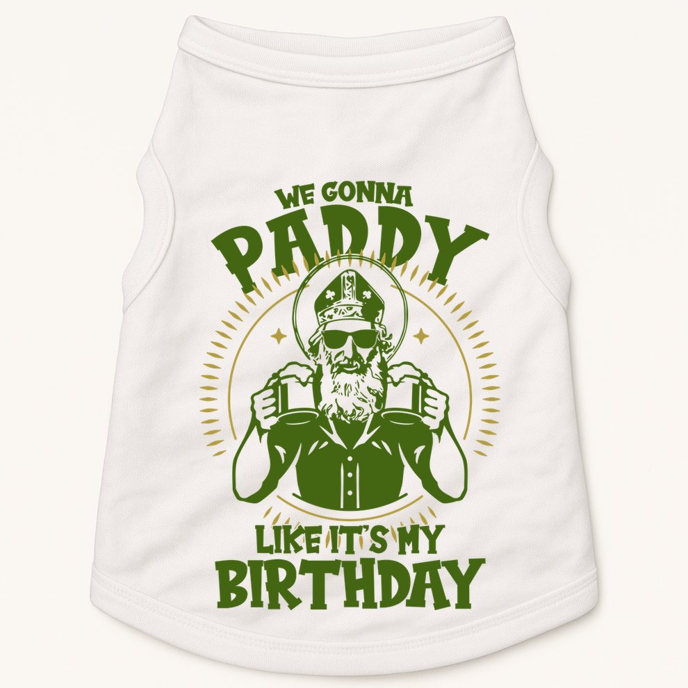 St Patricks Day We Gonna Paddy Like Its My Birthday Doggie Tank
