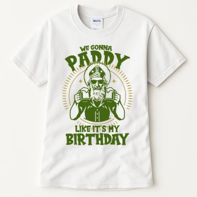St Patricks Day We Gonna Paddy Like Its My Birthday Tall T-Shirt