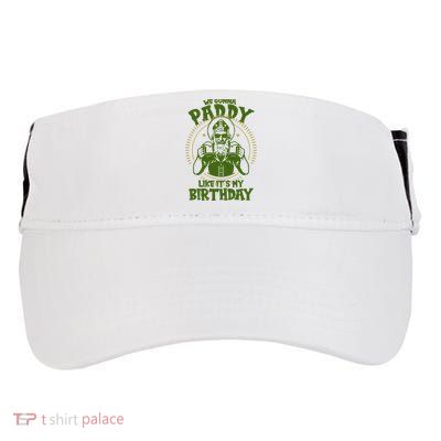 St Patricks Day We Gonna Paddy Like Its My Birthday Adult Drive Performance Visor