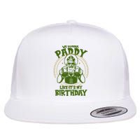 St Patricks Day We Gonna Paddy Like Its My Birthday Flat Bill Trucker Hat