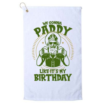 St Patricks Day We Gonna Paddy Like Its My Birthday Golf Towel