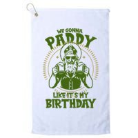 St Patricks Day We Gonna Paddy Like Its My Birthday Golf Towel