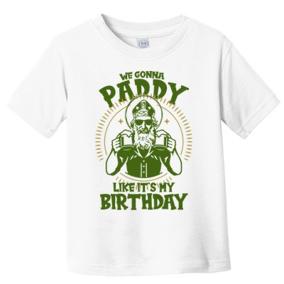 St Patricks Day We Gonna Paddy Like Its My Birthday Toddler T-Shirt
