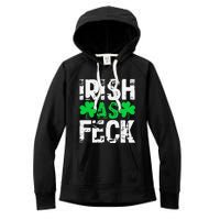 Saint Patrick's Day Lucky Irish As Feck Funny Women's Fleece Hoodie