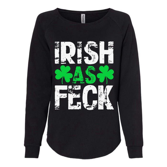 Saint Patrick's Day Lucky Irish As Feck Funny Womens California Wash Sweatshirt