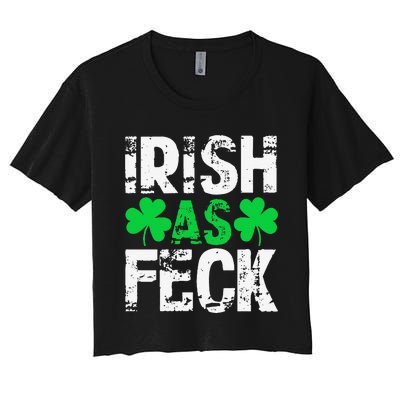 Saint Patrick's Day Lucky Irish As Feck Funny Women's Crop Top Tee