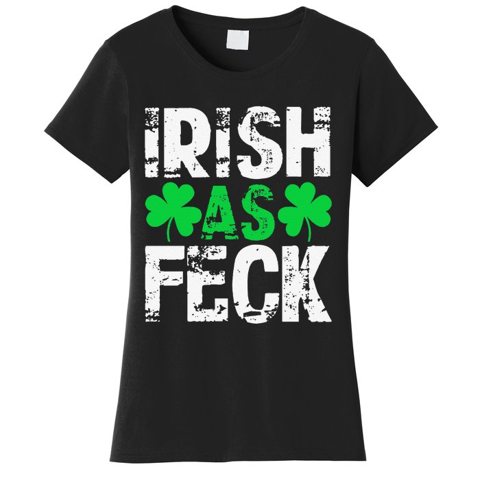 Saint Patrick's Day Lucky Irish As Feck Funny Women's T-Shirt