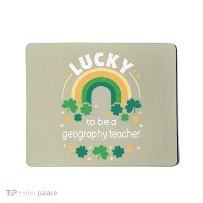 St. PatrickS Day Geography Teacher St. PaddyS Day Mousepad
